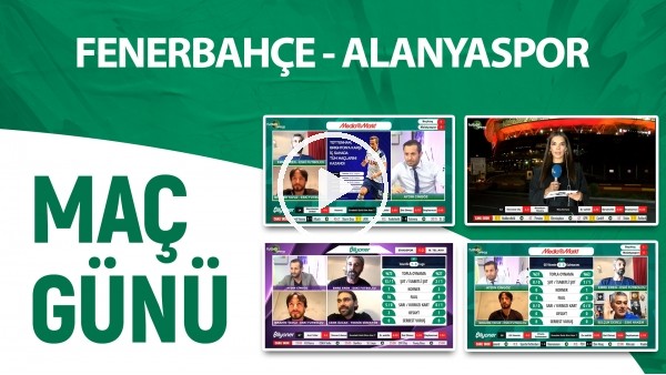 Maç Günü | Fenerbahçe - Alanyaspor