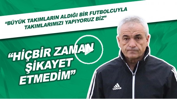 "Hiçbir Zaman Şikayet Etmedim" | "Büyüklerin Aldığı Bir Futbolcuyla Takımlarımızı Yapıyoruz Biz"