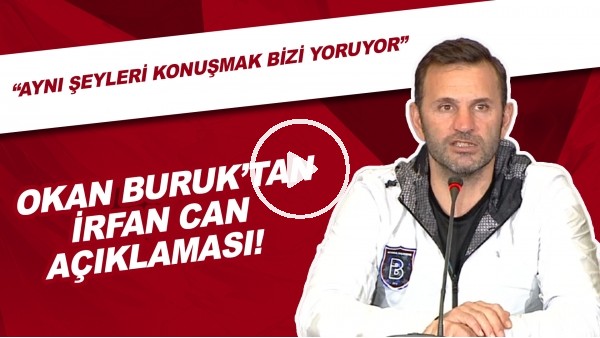 Okan Buruk'tan İrfan Can Kahveci açıklaması!