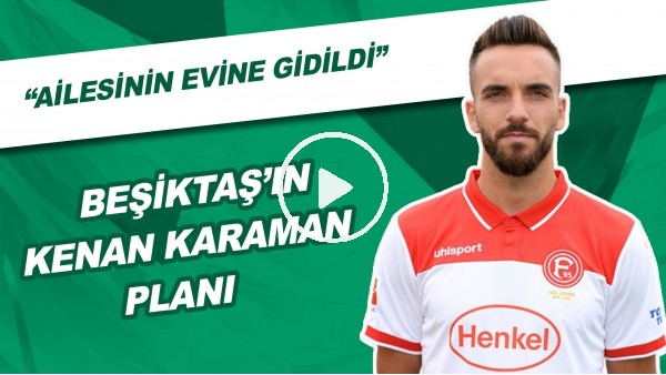 Beşiktaş'ın Transferde Kenan Karaman Planı! "Ailesinin Evine Gidildi"