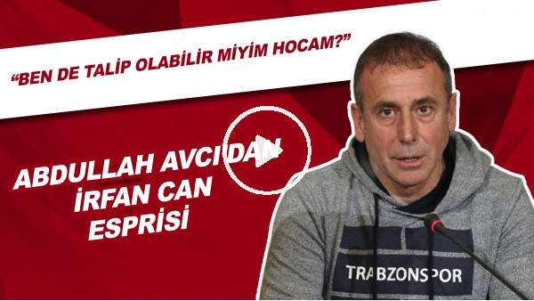 Abdullah Avcı'dan İrfan Can Kahveci esprisi