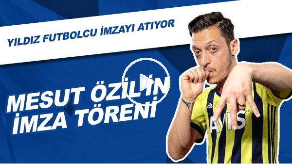 Fenerbahçe, Mesut Özil için imza töreni düzenliyor.  LIVE- Mesut Ozil signs for Fenerbahce.