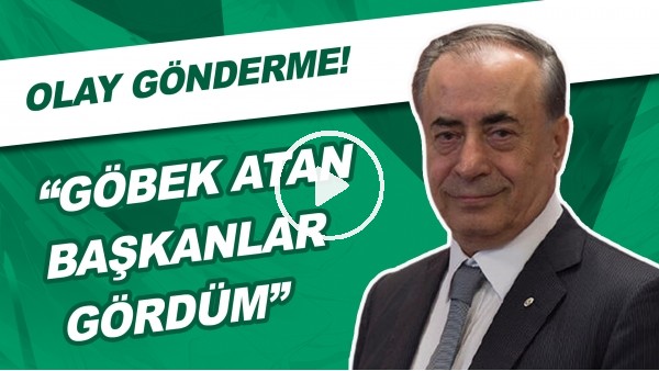 Mustafa Cengiz'den Olay Gönderme! "Göbek Atan Başkanlar Gördüm"