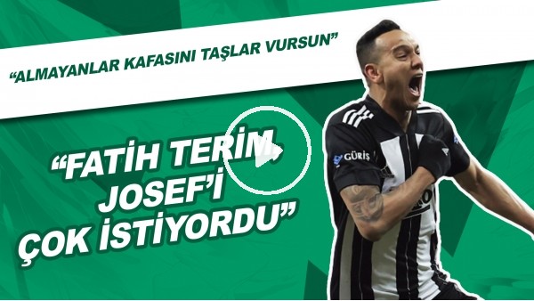 "Fatih Terim, Josef'i Çok İstiyordu" | "Almanyanlar Kafasını Taşlara Vursun"
