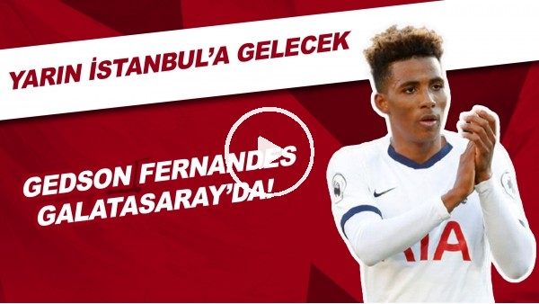 Gedson Fernandes, Galatasaray'da! | Yarın İstanbul'a Gelecek