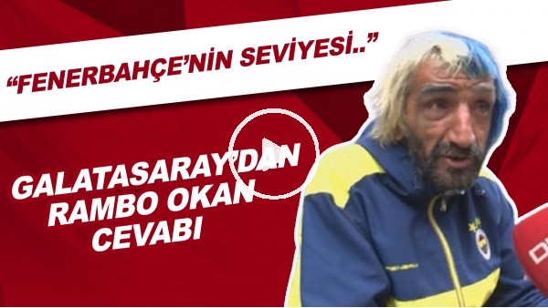 Galatasaray'dan Rambo Okan cevabı! "Fenerbahçenin en yükseğinden en altına seviyesi Rambo Okan seviyesidir"
