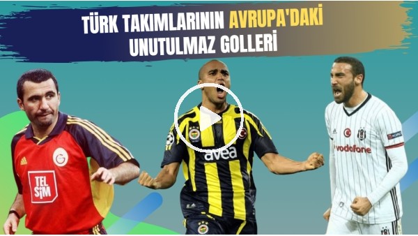 Türk Takımlarının Avrupa'da Attığı En İyi 10 Gol
