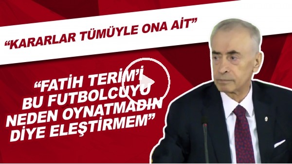 Mustafa Cengiz: "Fatih Terim'i bu futbolcuyu neden oynatmadın asla diye eleştirmem"