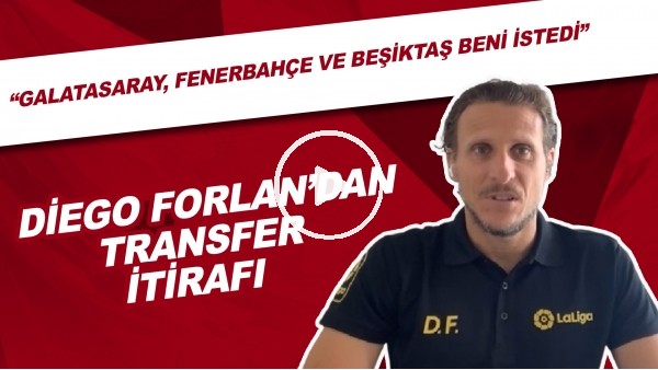 Diego Forlan'dan Transfer İtirafı | "Galatasaray, Fenerbahçe Ve Beşiktaş Beni İstedi"