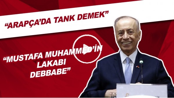 Mustafa Cengiz: "Mustafa Muhammed'in lakabı Debbabe. Arapça'da tank demek."