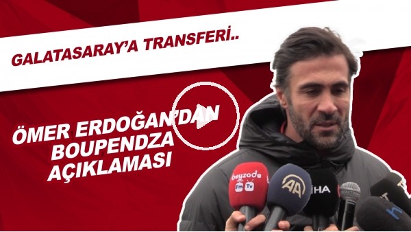 Ömer Erdoğan'dan Boupendza açıklaması! Galatasaray'a transferi...