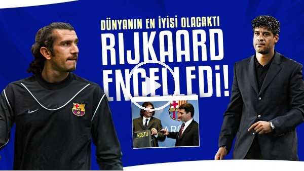 Dünyanın en iyis kalecisi olacaktı, Rijkaard engelledi.