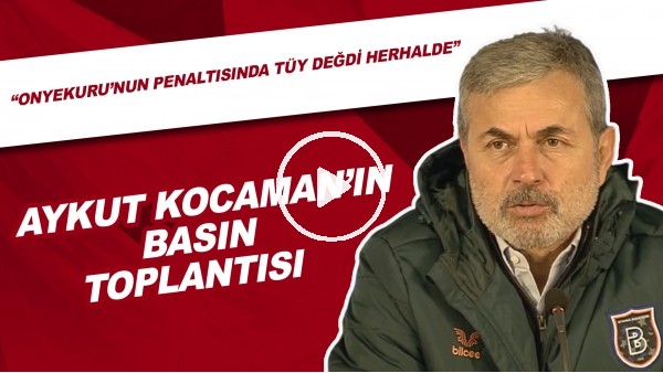 Aykut Kocaman'ın Basın Toplantısı | "Onyekuru'nun Penaltısında Tüy Değdi Herhalde"