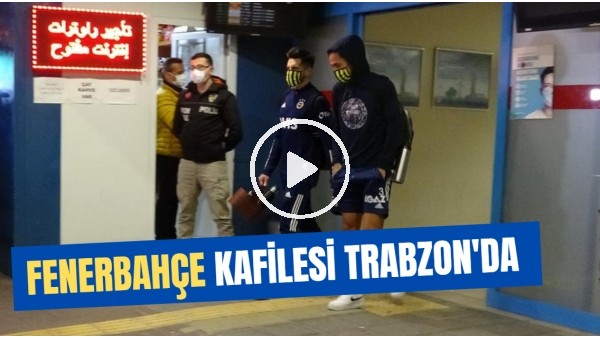 Fenerbahçe, Trabzon'a Geniş Güvenlik Önlemleri Altında Geldi