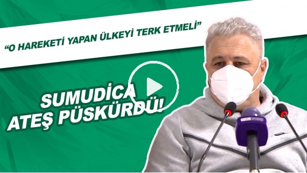 Sumudica AteÃ¾ PÃ¼skÃ¼rdÃ¼! | "O Hareketi Yapan Ãlkeyi Terk Etmeli"