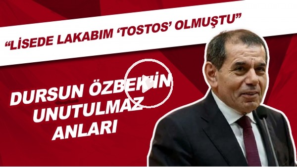 Dursun Özbek'in unutulmaz anları | "Lisede lakabım 'tostos' olmuştu"