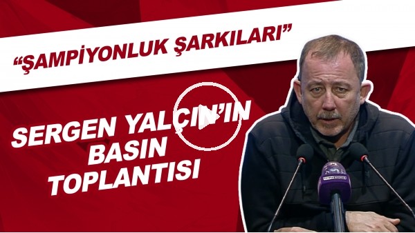 Sergen Yalçın'ın basın toplantısı | Beşiktaş taraftarlarının şampiyonluk şarkıları için ne söyledi?