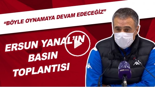 Ersun Yanal'ın Basın Toplantısı | "Böyle Oynamaya Devam Edeceğiz"