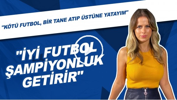 İyi Futbolla Gelen Galibiyet Mi, Yoksa Kötü Futbola Rağmen Kazanılan Galibiyet Mi? Sizce Hangisi?