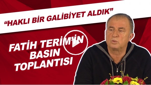 Fatih Terim'in Basın Toplanısı | "Haklı Bir Galibiyet Aldık"