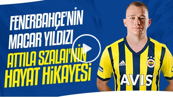 Fenerbahçe'de yaraya merhem olan adam Attila Szalai'nin hayat hikayesi