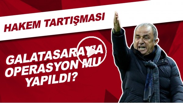 Galatasaray'a operasyon mu yapıldı? | Hakem tartışması