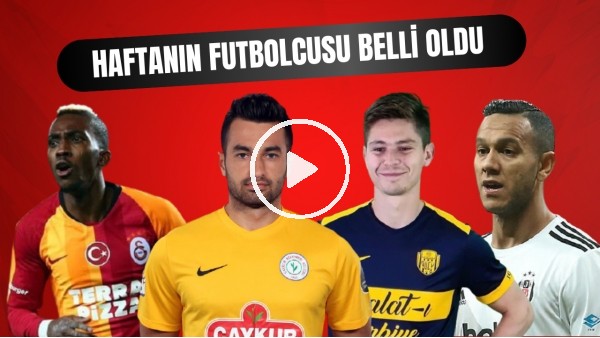 Süper Lig'de 30. Haftanın En İyi Futbolcusu Kim Oldu? İşte Adaylar Ve Sonuçlar