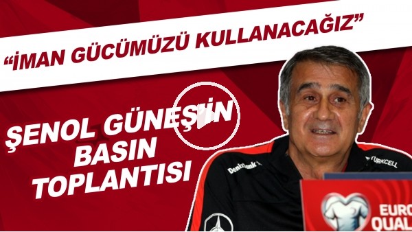 Şenol Güneş'in Norveç maçı öncesi basın toplantısı | "İman gücümüzü kullanacağız"