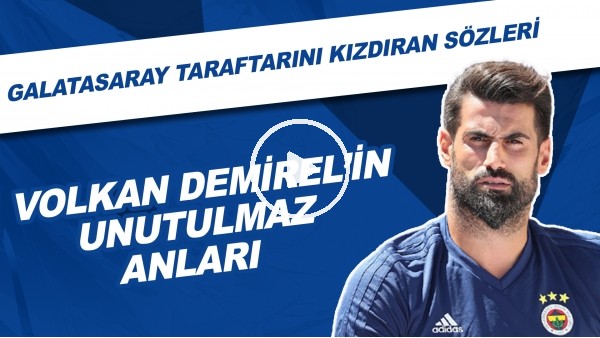 Volkan Demirel'in unutulmaz anları | Galatasaray taraftarını kızdıran sözleri, gazeteciye saldırısı