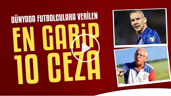 Dünyada futbolculara verilen en garip 10 ceza | Domagoj Vida tarihin en pahalı birasını içti