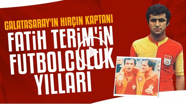 Galatasaray'ın hırçın kaptanı Fatih Terim'in futbolculuk yılları | "Baba transfer parasını geri ver"