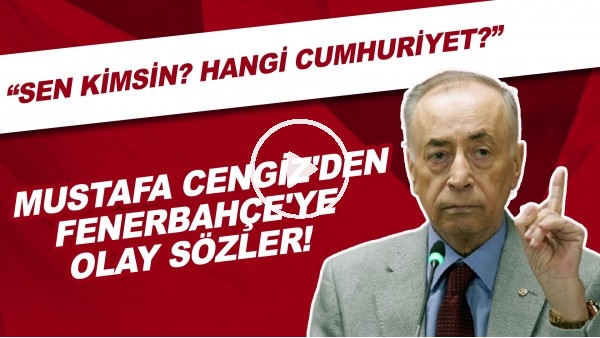 Mustafa Cengiz'den Fenerbahçe'ye olay gönderme! "Sen kimsin? Hangi Cumhuriyet"