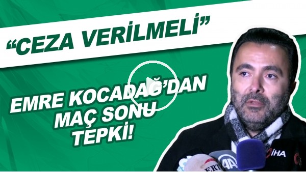 Emre Kocadağ'dan Maç Sonu Tepki! | "Ceza Verilmeli"