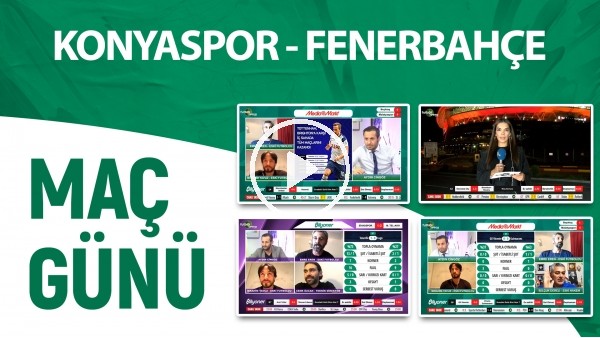 Maç Günü | Konyaspor - Fenerbahçe