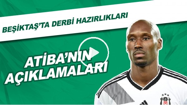 Atiba Hutchinson açıklamalarda bulundu | Beşiktaş'ta derbi hazırlıkları
