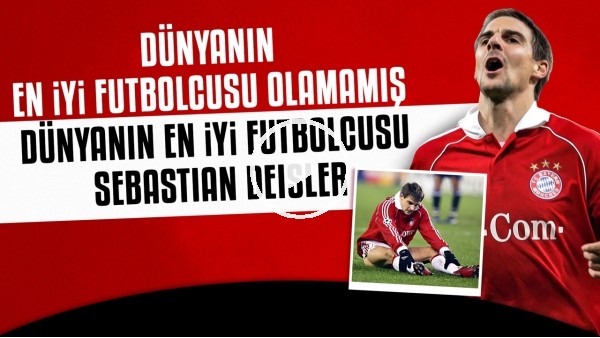 Dünyanın En İyi Futbolcusu Olamamış Dünyanın En İyi Futbolcusu: Sebastian Deisler