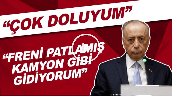 Mustafa Cengiz: "Freni patlamış kamyon gibi gidiyorum. Çok doluyum."