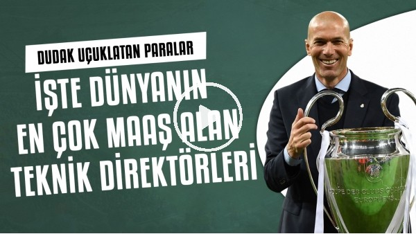 İşte dünyanın en çok maaş alan teknik direktörleri | Dudak uçuklatan rakamlar