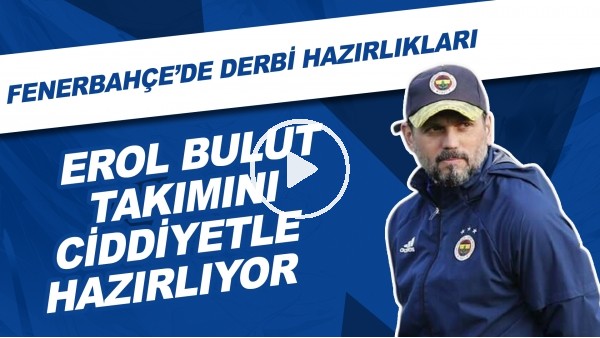 Erol Bulut, Beşiktaş derbisine takımını ciddiyetle hazırlıyor