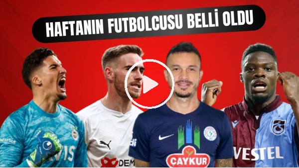 Süper Lig'de 31. Haftanın En İyi Futbolcusu Kim Oldu? İşte Adaylar Ve Sonuçlar