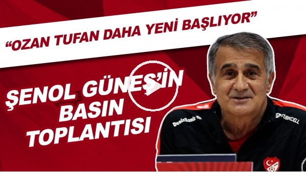 Şenol Güneş'in basın toplantısı | "Ozan Tufan daha yeni başlıyor"