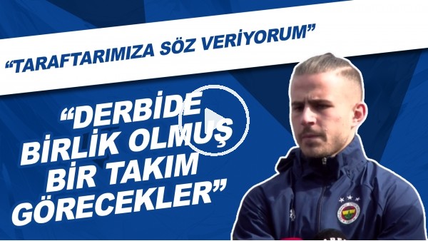 Pelkas: "Taraftarımıza söz veriyorum. Derbide birlik olmuş bir takım görecekler"