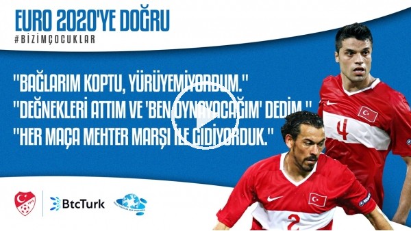 EURO 2020'ye Doğru! "Her Maça Mehter Marşı İle Gidiyorduk"