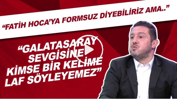 Nihat Kahveci: "Fatih Hoca'nın Galatasaray sevgisine kimse bir kelime söyleyemez"