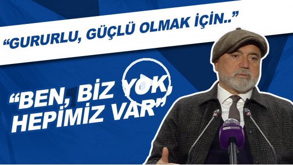 Hikmet Karaman: "Gururlu, güçlü olmak için ben, biz yok, hepimiz var"