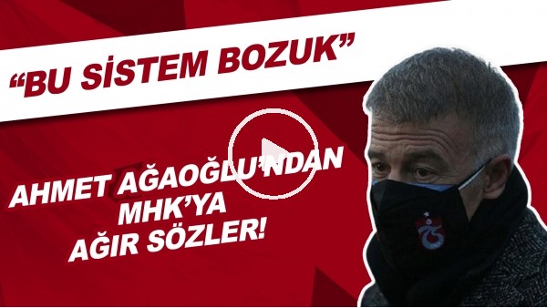 Ahmet Ağaoğlu'ndan MHK'ya ağır sözler! "Bu sistem bozuk"