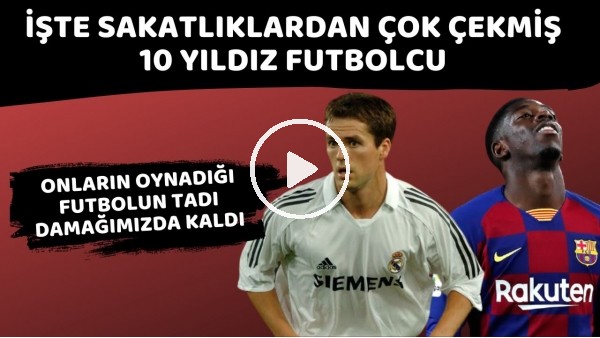 Futbol dünyasının 10 müzmin sakat oyuncusu.