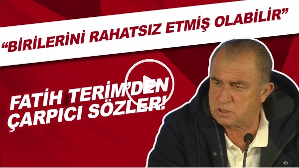 Fatih Terim'den çarpıcı sözler! "50 senelik emek, başarılar birilerini rahatsız etmiş olabilir"