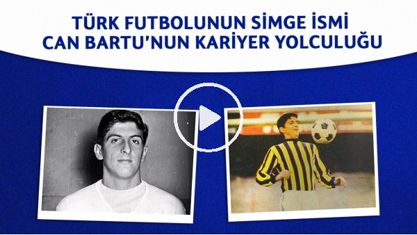 Sinyor Can Bartu'nun futbolculuk ve basketbolculuk hikayesi | Saygı ve özlemle anıyoruz