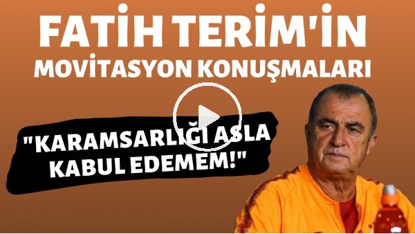 Fatih Terim'in motivasyon ve gaza getiren konuşmaları | "Karamsarlığı asla kabul edemem!"